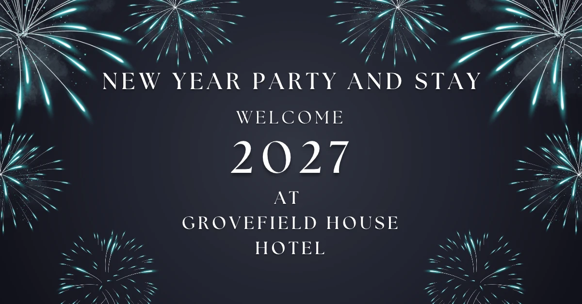 New Year Party and Stay: Welcome 2027 at Grovefield House Hotel